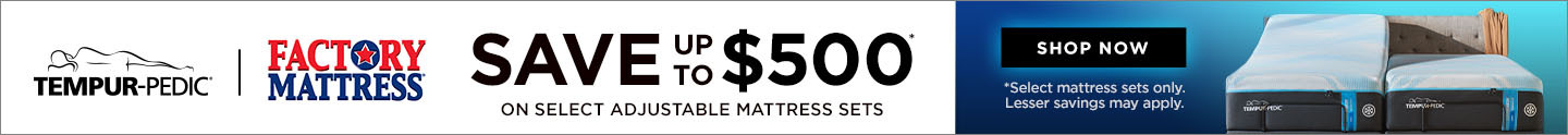 Tempur Pedic Save up to $500